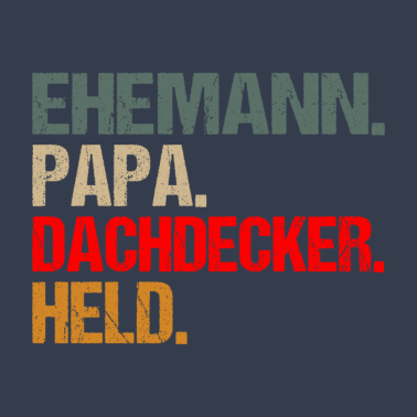 Motiv Dachdecker für Ehemann Papa Held Spruch Retro
