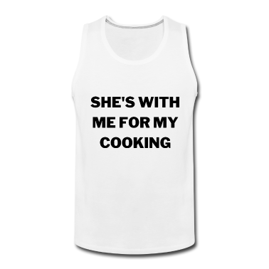 Geschenk für Ehemann Tank Top - Geschenk für Ehemann Sie ist bei mir für mein Kochen