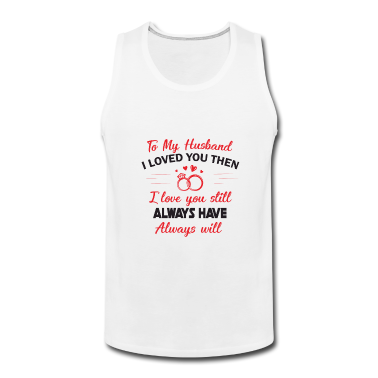 Geschenk für Ehemann Tank Top - Liebeserklärung für den Ehemann - Geschenkidee