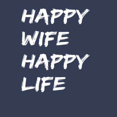 Motiv Happy Wife Happy Life Geschenk für gute Ehemänner