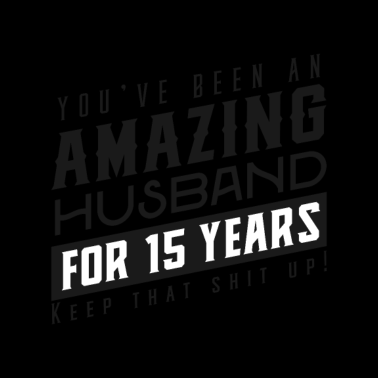 Motiv Sie sind seit 15 Jahren ein erstaunlicher Ehemann