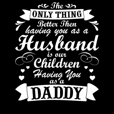 Motiv Das Einzige, was besser ist, als dich als Ehemann zu haben