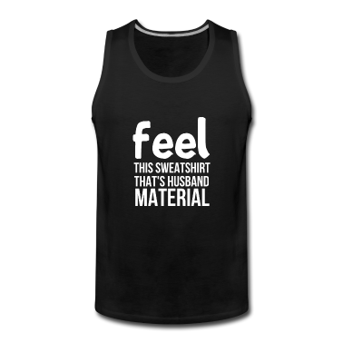 Geschenk für Ehemann Tank Top - Fühlen Sie dieses T-Shirt, das Ehemann-Material ist