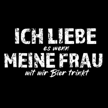 Motiv Lustiger Spruch Liebe meine Frau Ehemann Geschenk