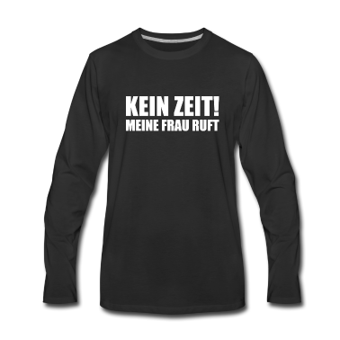 Geschenk für Ehemann Langarmshirt - Keine Zeit meine Frau ruft Spruch für Ehemänner