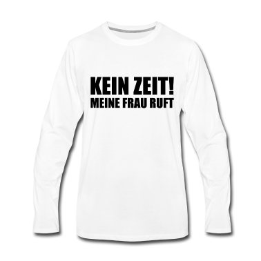 Geschenk für Ehemann Langarmshirt - Spruch für Ehemänner - Keine Zeit meine Frau ruft