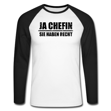 Geschenk für Ehemann Langarmshirt - Ja Chefin Sie haben Recht Geschenk für Ehemann