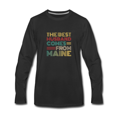 Geschenk für Ehemann Langarmshirt - Der beste Ehemann kommt aus Maine