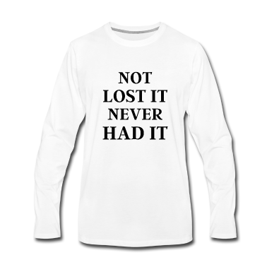 Geschenk für Ehemann Langarmshirt - Nicht verloren, hatte es nie - lustiges Geschenk für Ehemann