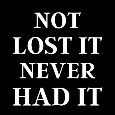 Motiv Nicht verloren, hatte es nie - lustiges Geschenk für Ehemann