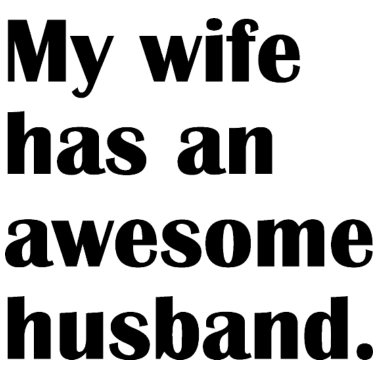 Motiv Meine Frau hat einen tollen Ehemann My wife