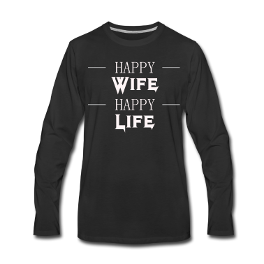 Geschenk für Ehemann Langarmshirt - Happy Wife Happy Life - Geschenk für Ehemänner