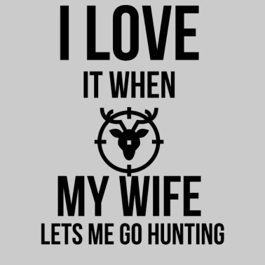 Motiv Ich liebe meine Frau Lustige Hirschjagd Geschenk für Ehemann