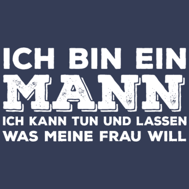 Motiv Ich bin ein Mann lustige Geschenkidee für Ehemann