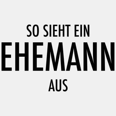 Motiv So Sieht Ein Ehemann Aus! Hochzeit Geschenk