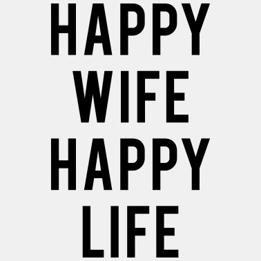 Motiv happy wife happy life – für Ehemann / Ehefrau