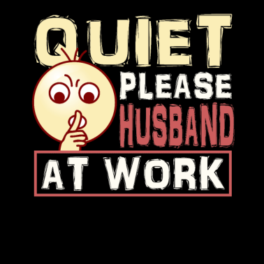 Motiv Ehemann Geschenk ruhig bitte Ehemann bei der Arbeit Ehemann