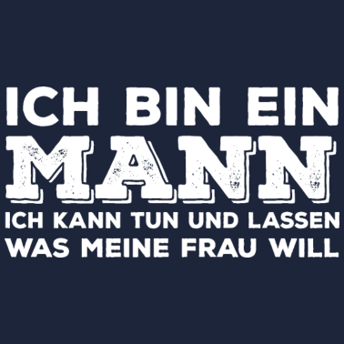 Motiv Ich bin ein Mann lustige Geschenkidee für Ehemann