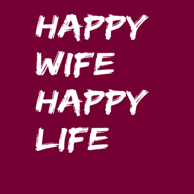 Motiv Happy Wife Happy Life Geschenk für gute Ehemänner