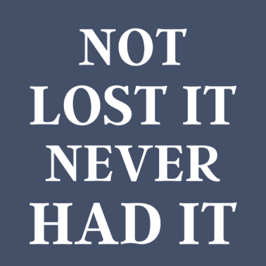 Motiv Nicht verloren, hatte es nie - lustiges Geschenk für Ehemann