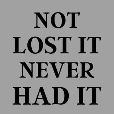 Motiv Nicht verloren, hatte es nie - lustiges Geschenk für Ehemann