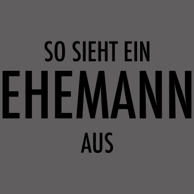 Motiv So Sieht Ein Ehemann Aus! Hochzeit Geschenk