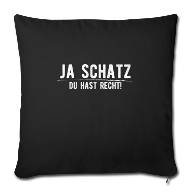 Geschenk für Ehemann Kissenbezug - Ja Schatz - Du hast Recht Design für Ehemänner
