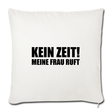 Geschenk für Ehemann Kissenbezug - Spruch für Ehemänner - Keine Zeit meine Frau ruft