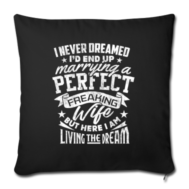 Geschenk für Ehemann Kissenbezug - Nie geträumt, eine perfekte Frau Ehemann Tee zu heiraten