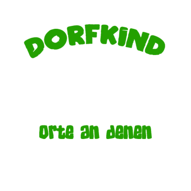 Motiv Lege Dich Niemals mit einem Dorfkind an