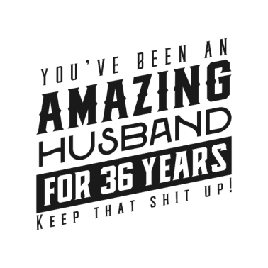 Motiv Sie sind seit 36 Jahren ein erstaunlicher Ehemann