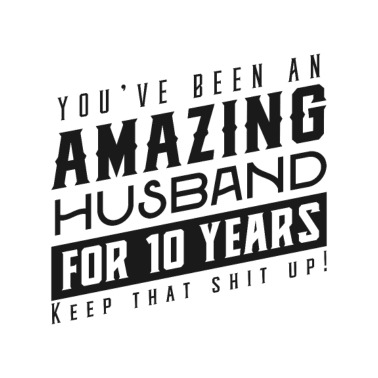Motiv Sie sind seit 10 Jahren ein erstaunlicher Ehemann