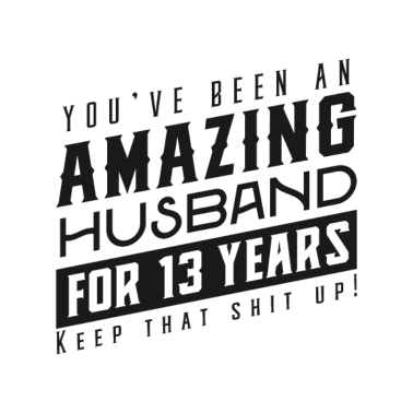 Motiv Sie sind seit 13 Jahren ein erstaunlicher Ehemann