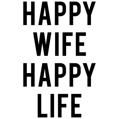 Motiv happy wife happy life – für Ehemann / Ehefrau