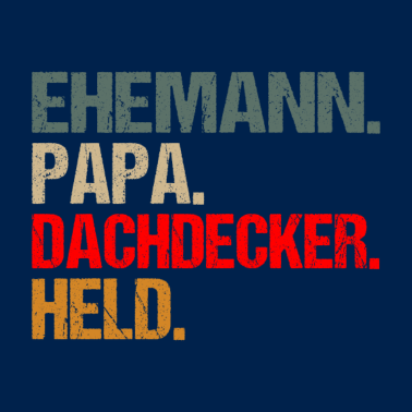 Motiv Dachdecker für Ehemann Papa Held Spruch Retro