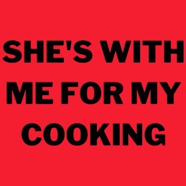 Motiv Geschenk für Ehemann Sie ist bei mir für mein Kochen