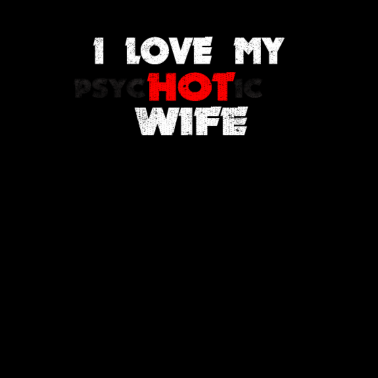 Motiv Lustiges Shirt für Ehemann - ich habe einen Hot (Pshyco)