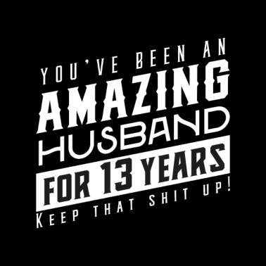 Motiv Sie sind seit 13 Jahren ein erstaunlicher Ehemann