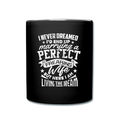 Geschenk für Ehemann Tasse - Nie geträumt, eine perfekte Frau Ehemann Tee zu heiraten