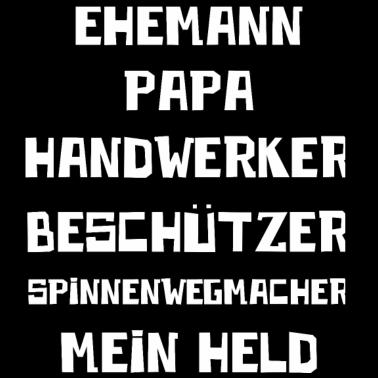 Motiv Ehemann Papa Handwerker Spinnenwegmacher Mein Held