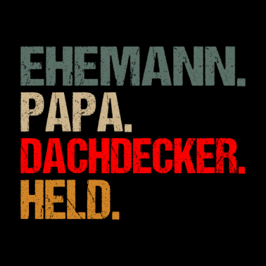 Motiv Dachdecker für Ehemann Papa Held Spruch Retro