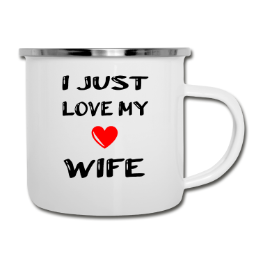Geschenk für Ehemann Emaille Tasse - I just love my wife perfekte Geschenk für Ehemann