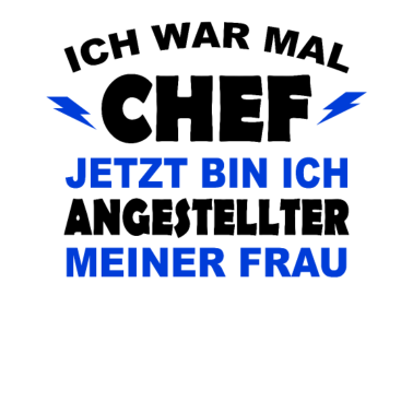 Motiv Ich war mal Chef - jetzt Ehemann