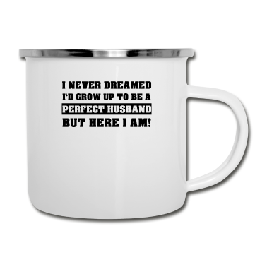 Geschenk für Ehemann Emaille Tasse - Ich Habe Nie Gedacht Ich Werde Perfekter Ehemann