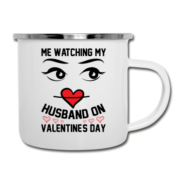 Geschenk für Ehemann Emaille Tasse - Ich schaue auf meinen Ehemann am Valentinstag
