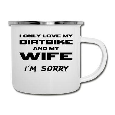 Geschenk für Ehemann Emaille Tasse - Ich liebe nur mein Dirtbike und meinen Ehemann