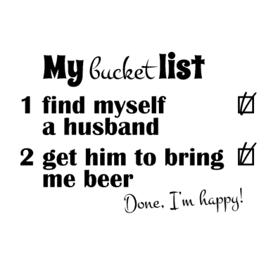 Motiv Meine Eimerliste, lassen Sie sich von einem Ehemann Bier bringen