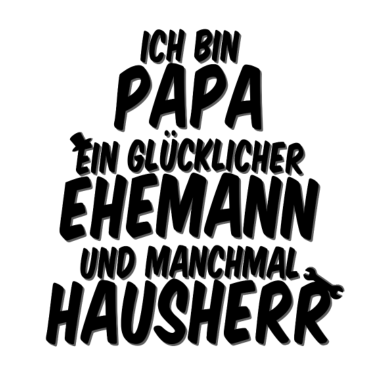Motiv Papa, glücklicher Ehemann und manchmal Hausherr