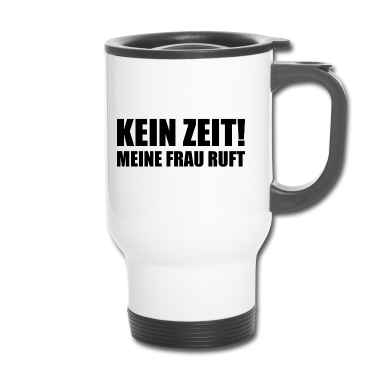 Geschenk für Ehemann Thermobecher - Spruch für Ehemänner - Keine Zeit meine Frau ruft