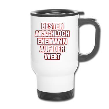 Geschenk für Ehemann Thermobecher - BESTER ARSCHLOCH EHEMANN AUF DER WELT MÄNNER